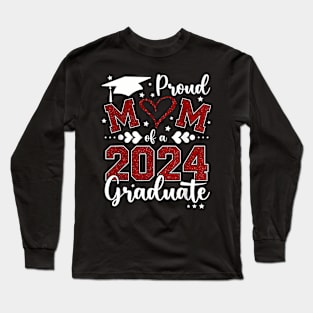 Proud Mom Of A Class Of 2024 Graduate 2024 Senior Mom 2024 Long Sleeve T-Shirt